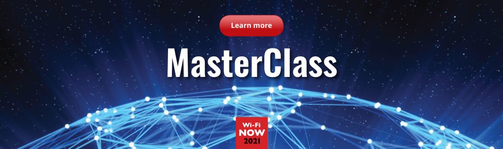 Wi-Fi NOW Masteclass 2021
