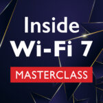 Inside Wi-Fi 7 Masterclass